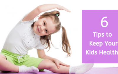 6 Tips to Keep Your Kids Healthy