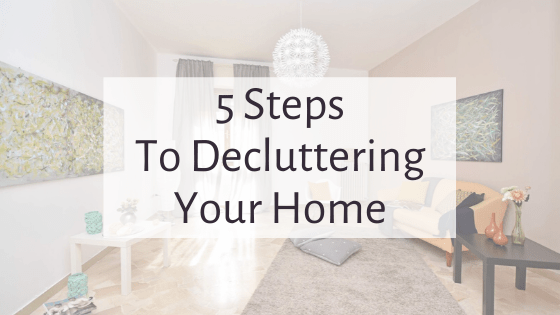 5 Steps to Decluttering your Home