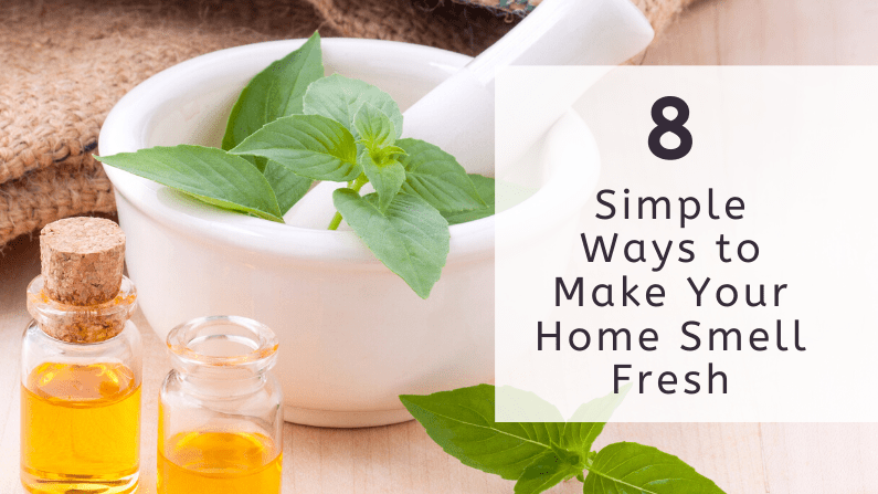 8 Simple Ways to Make Your Home Smell Fresh