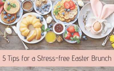 5 Tips for a Stress-Free Easter Brunch