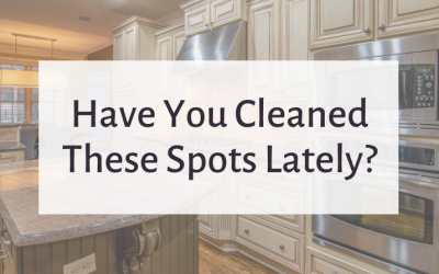 Have You Cleaned These Spots Lately?