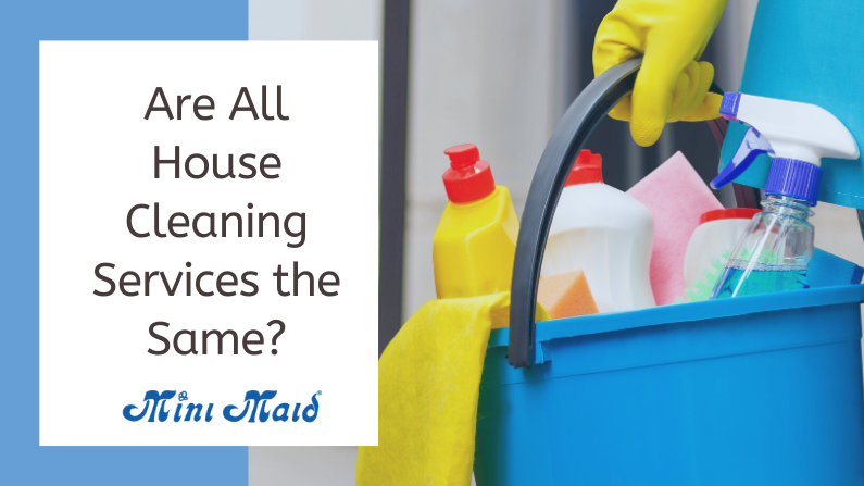 Are All House Cleaning Services the Same?