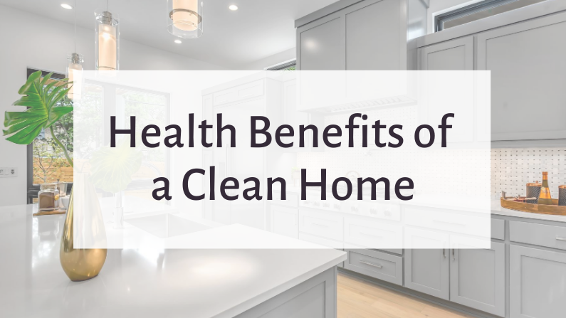 Health Benefits of a Clean Home