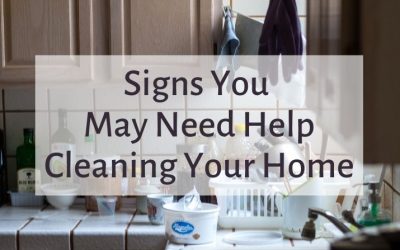 Signs You May Need Help Cleaning Your Home