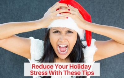 Reduce Your Holiday Stress With These Tips