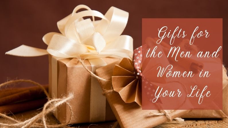 Gifts for the Men and Women in Your Life