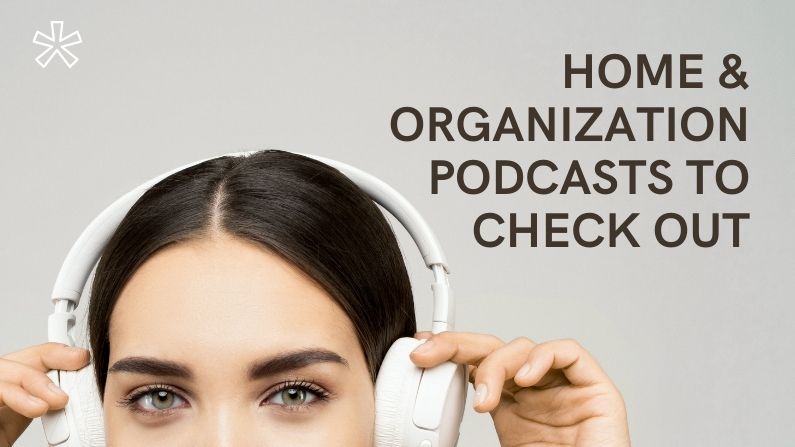 Home and Organization Podcasts to Check Out