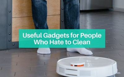 Useful Gadgets for People Who Hate to Clean