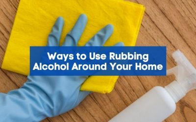 Ways to Use Rubbing Alcohol Around Your Home