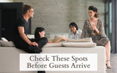 Check These Spots Before Guests Arrive