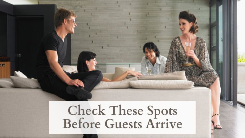 Check These Spots Before Guests Arrive