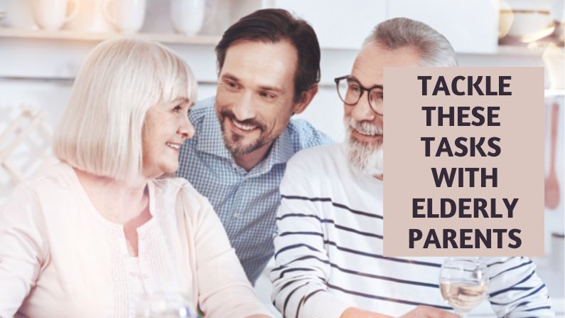 Tackle These Tasks with Elderly Parents