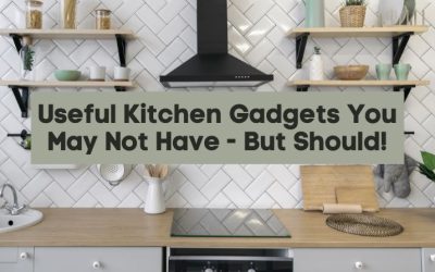 Useful Kitchen Gadgets You May Not Have – But Should!
