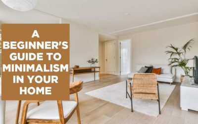 A Beginner’s Guide to Minimalism in Your Home