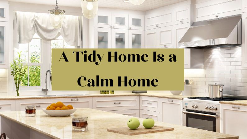 A Tidy Home Is a Calm Home