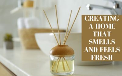 Creating a Home That Smells and Feels Fresh