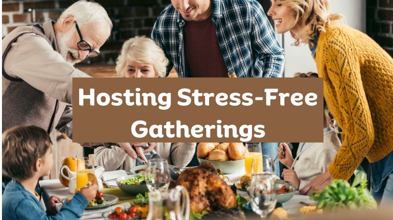 Hosting Stress-Free Gatherings