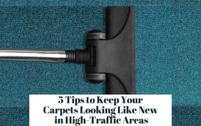 5 Tips to Keep Your Carpets Looking Like New in High-Traffic Areas