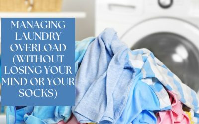 Managing Laundry Overload (Without Losing Your Mind or Your Socks)