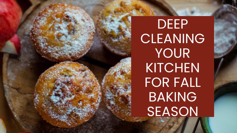 Deep Cleaning Your Kitchen for Fall Baking Season