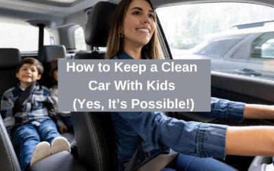 How to Keep a Clean Car With Kids (Yes, It’s Possible!)